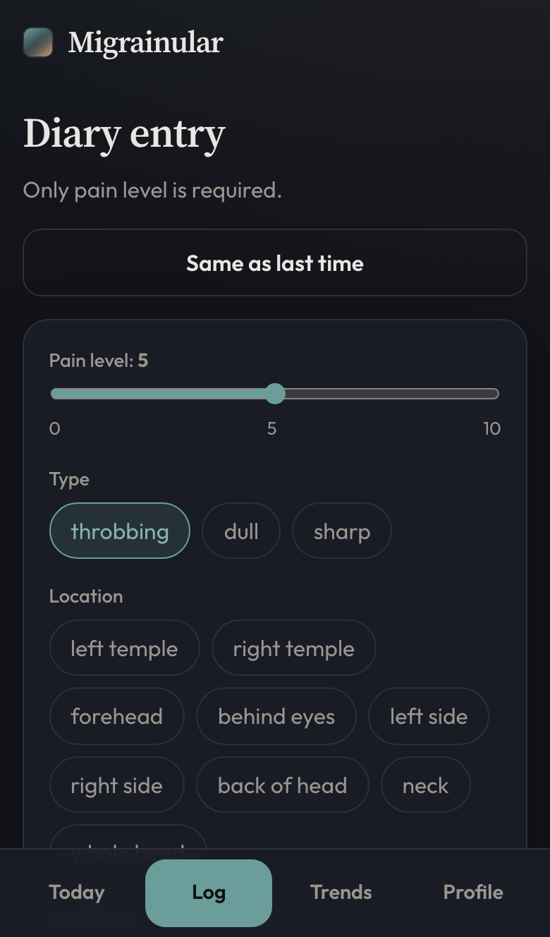 Diary entry form: only pain level is required, Same as last time, type and location chips
